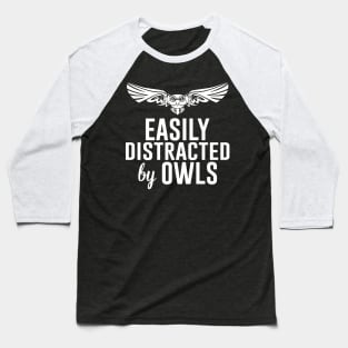 Easily Distracted by Owls Bird Lover Baseball T-Shirt